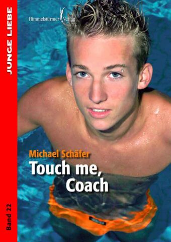 Touch me, coach | Gay Romance Roman im Himmelstürmer Verlag