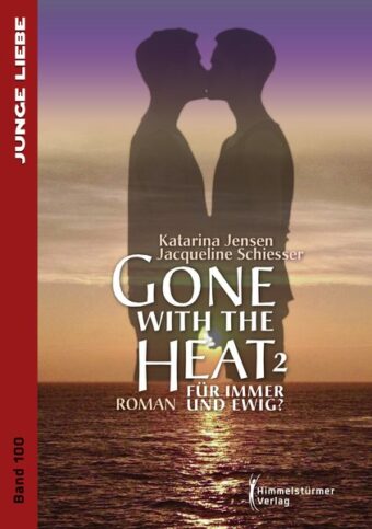 Gone with the Heat 2: Für immer und ewig | Himmelstürmer Verlag