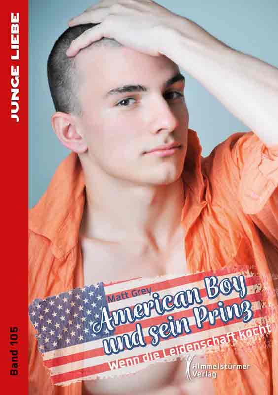 American Boy und sein Prinz 5: Wenn die Leidenschaft kocht | Himmelstürmer Verlag