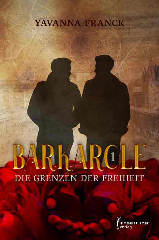 Barcarole 1: Die Grenzen der Freiheit | Himmelstürmer Verlag