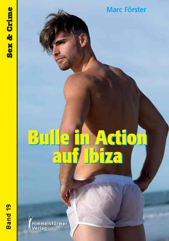 Bulle in Action auf Ibiza | Schwule Krimis im Himmelstürmer Verlag